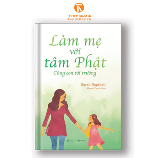 Sách - Làm mẹ với tâm Phật – Cùng con tới trường
