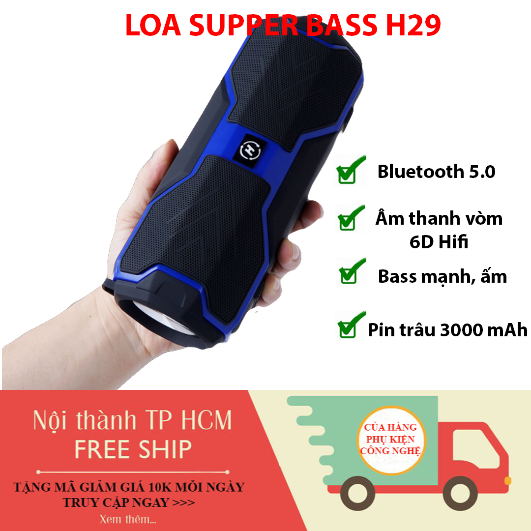 Loa bluetooth 5.0 âm thanh vòm 6D, bass mạnh, pin trâu 3000mAh âm thanh hifi H29, điều chỉnh âm lượng, FM, có mic đàm thoại