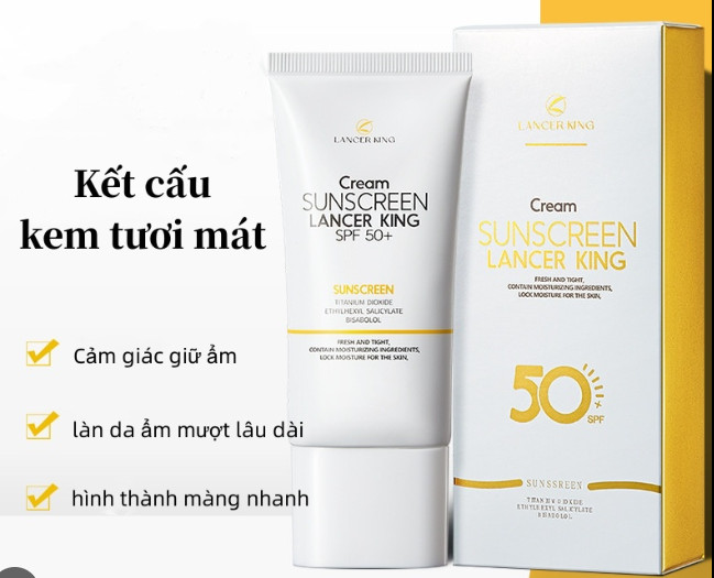 Kem chống nắng LANCER KING dưỡng ẩm nâng tone da SPF50 PA+ Sunscrean