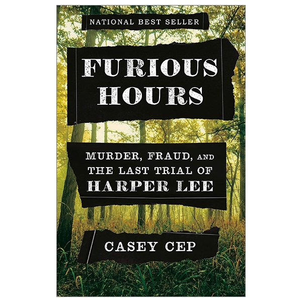 Fahasa - Furious Hours: Murder, Fraud, And The Last Trial Of Harper Lee