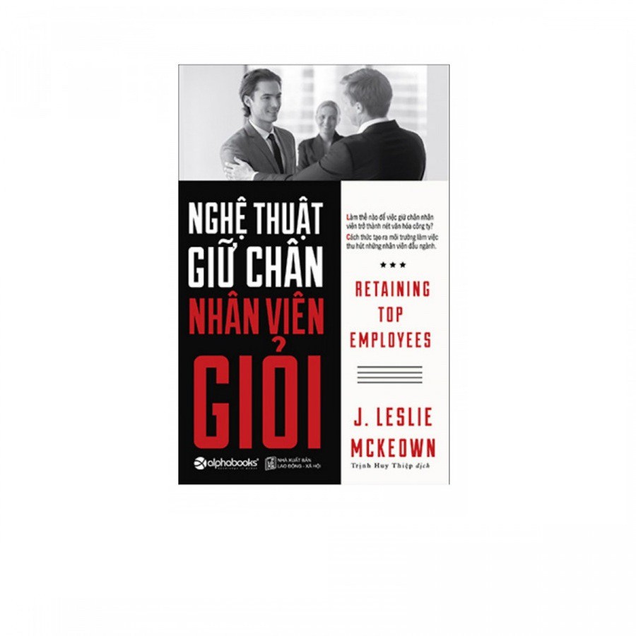 Nguyetlinhbook Sách - Nghệ Thuật Giữ Chân Nhân Viên Giỏi .