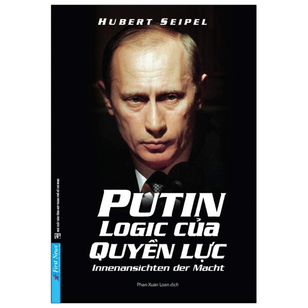 Fahasa - Putin - Logic Của Quyền Lực - Putin: Innenansichten Der Macht