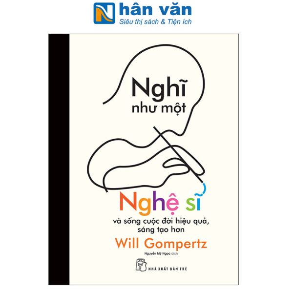 Sách - Nghĩ Như Một Nghệ Sĩ Và Sống Cuộc Đời Hiệu Quả, Sáng Tạo Hơn