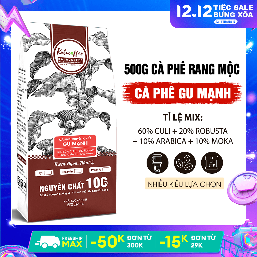 500g Cà phê Gu Mạnh cafe nguyên chất rang mộc khẩu vị đậm mạnh thơm hậu ngọt Kalacoffee