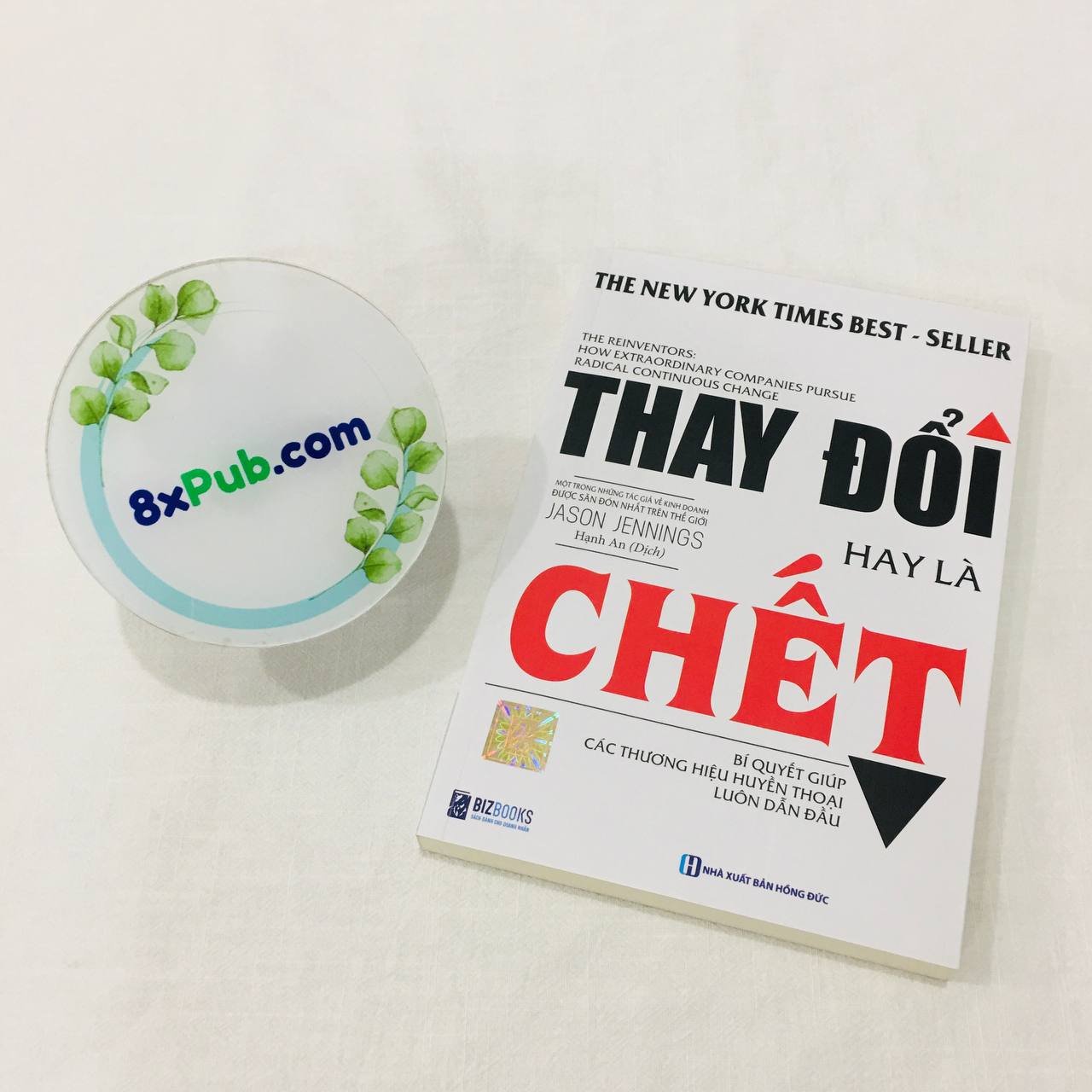 Sách - thay đổi hay là chết : bí quyết giúp các thương hiệu huyền thoại luôn dẫn đầu