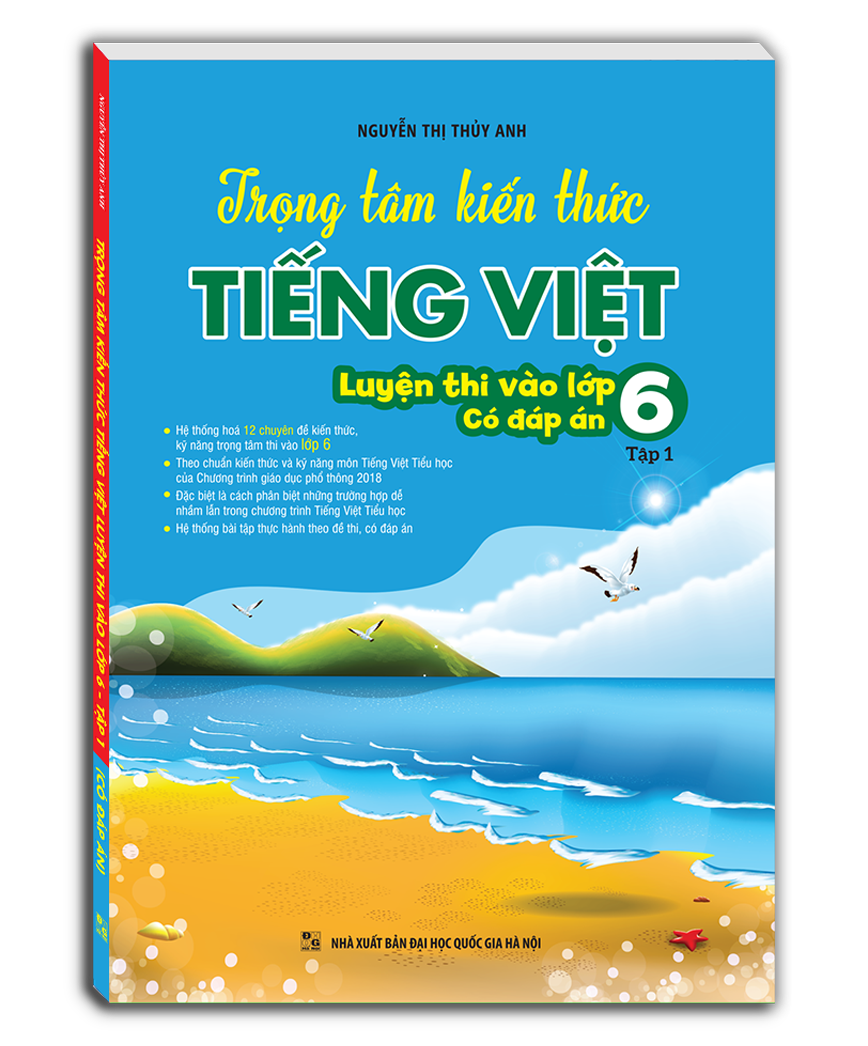 Sách - Trọng tâm kiến thức tiếng việt luyện thi vào lớp 6 tập 1 có đáp án