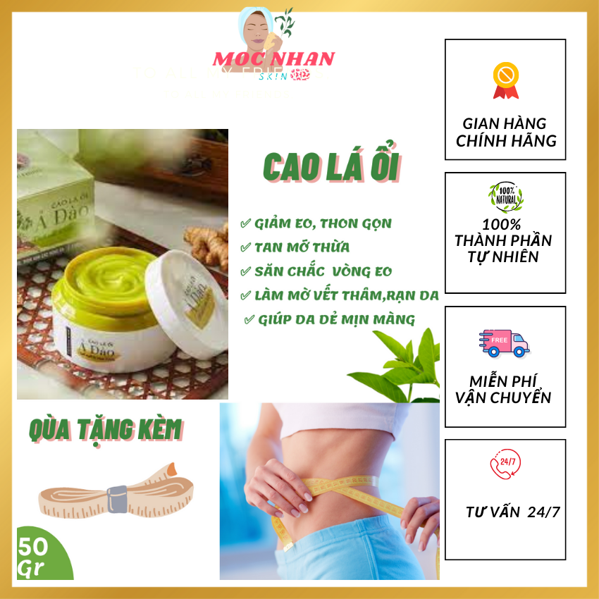 Cao Lá Ổi Ả ĐÀO giảm mỡ bụng, đùi, bắp tay toàn thân, Cao lá ổi giảm eo, tan mỡ bụng, eo thon gọn, săn chắc, Cao lá ổi Môc nhan Natural,Gel tan mỡ thảo mộc,thiên nhiên hiệu quả an toàn sau sinh, Moc Nhan Skin