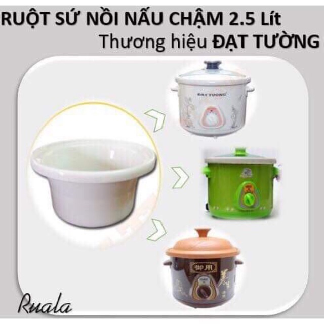 Lòng Sứ Nồi Nấu Chậm 1,5L-2,5L Đạt Tường