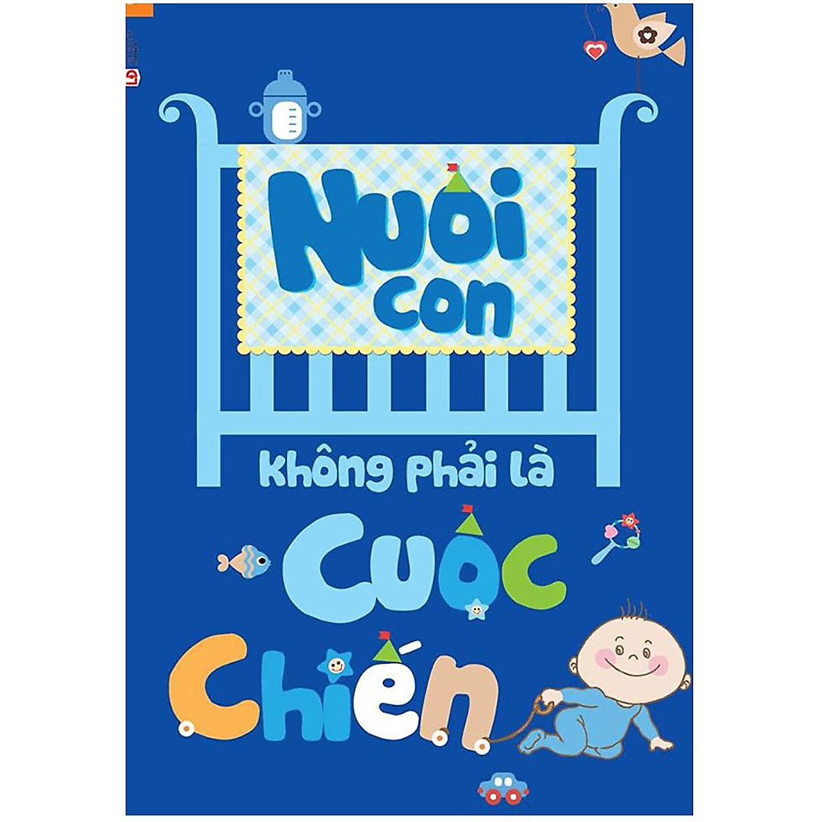Sách :nuôi con không phải là cuộc chiến