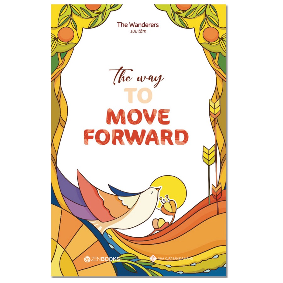 The Way To Move Forward (Sách song ngữ Anh - Việt) - Tác giả: The Wanderers