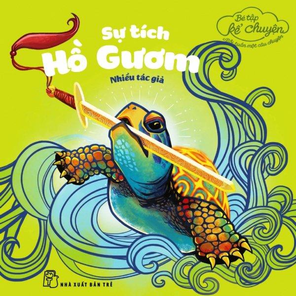 Bé tập kể chuyện - sự tích hồ gươm