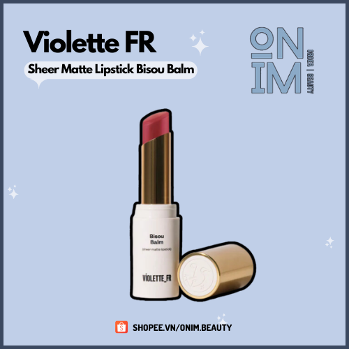 [𝐀𝐮𝐭𝐡-𝐁𝐢𝐥𝐥 𝐔𝐒] Son kem lì Violette_Fr Sheer Matte Lipstick Bisou Balm (khách đọc mô tả giúp shop nhe) - ᴏᴍɪᴍ ʙᴇᴀᴜᴛʏ