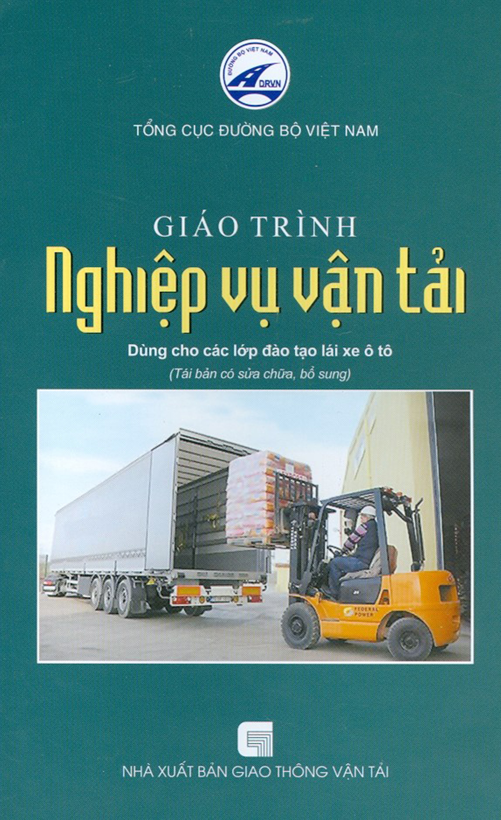 Giáo Trình Nghiệp Vụ Vận Tải - Dùng Cho Các Lớp Đào Tạo Lái Xe Ô Tô
