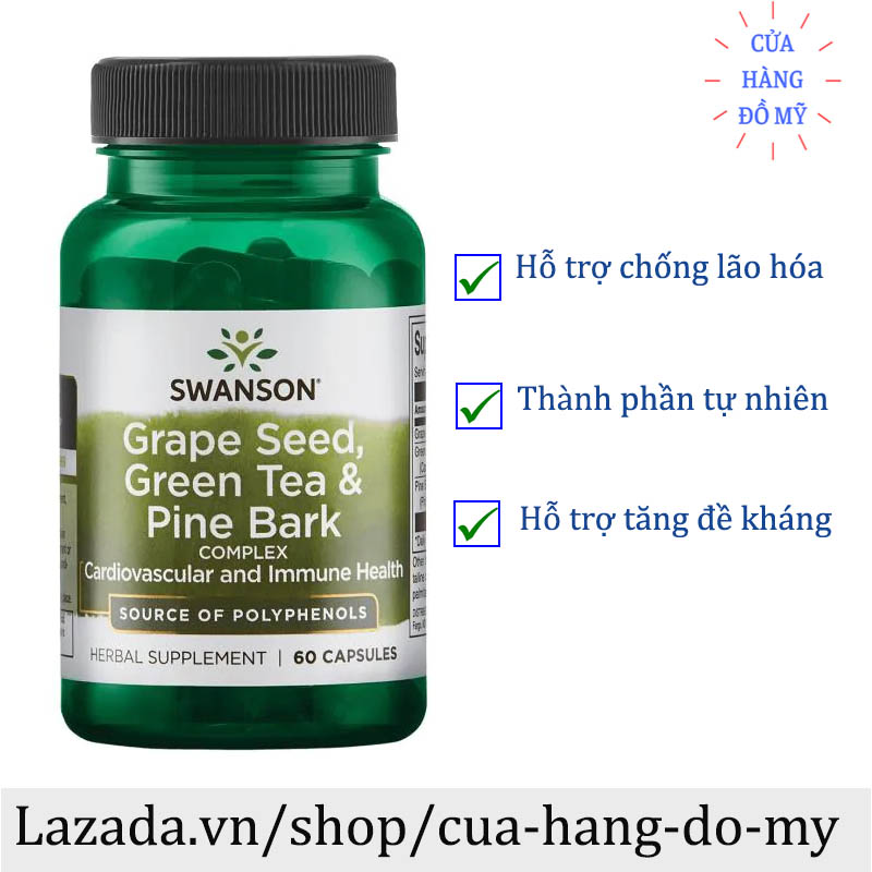 Viên uống Swanson Grape Seed , Green Tea & Pine Bark Complex 60 viên của Mỹ - Tăng cường sức đề kháng , đẹp da và sức khỏe tim mạch - Shop Hong1008