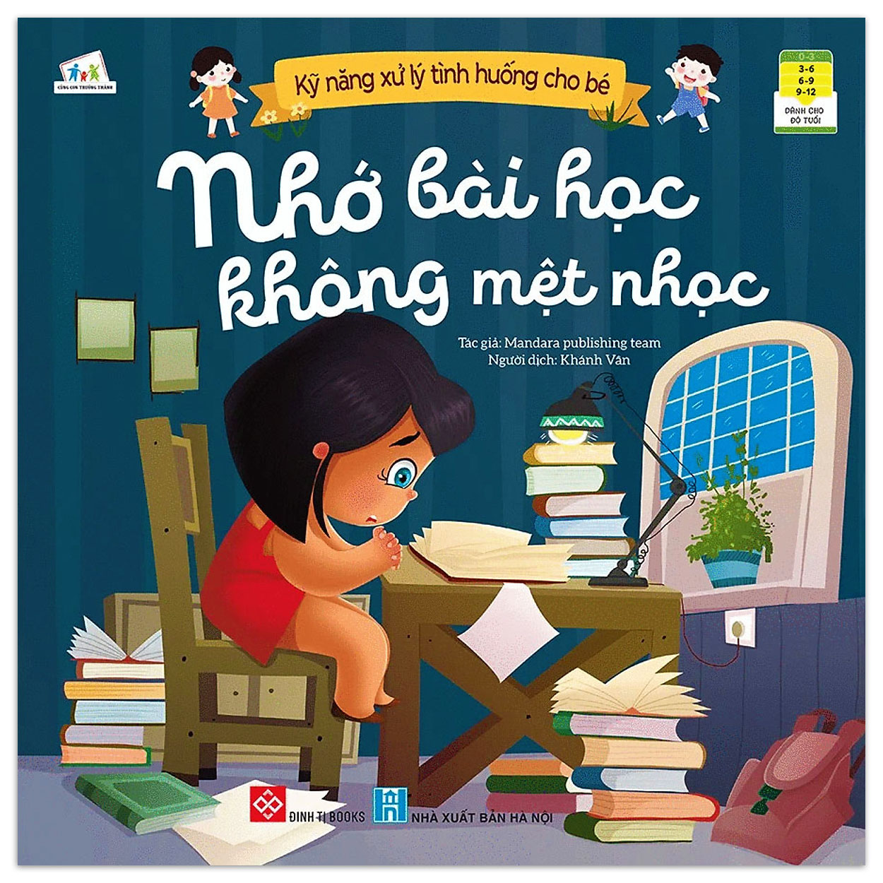Sách - Kỹ Năng Xử Lý Tình Huống Cho Bé - Nhớ Bài Học Không Mệt Nhọc (3-12 tuổi)