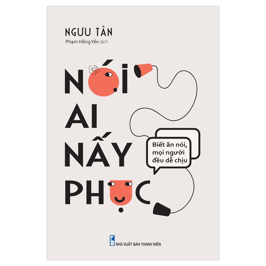 Sách: nói ai nấy phục - biết ăn nói, mọi người đều dễ chịu