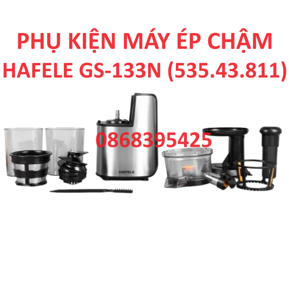 Phụ kiện máy ép chậm hafele gs-133n hàng chính hãng