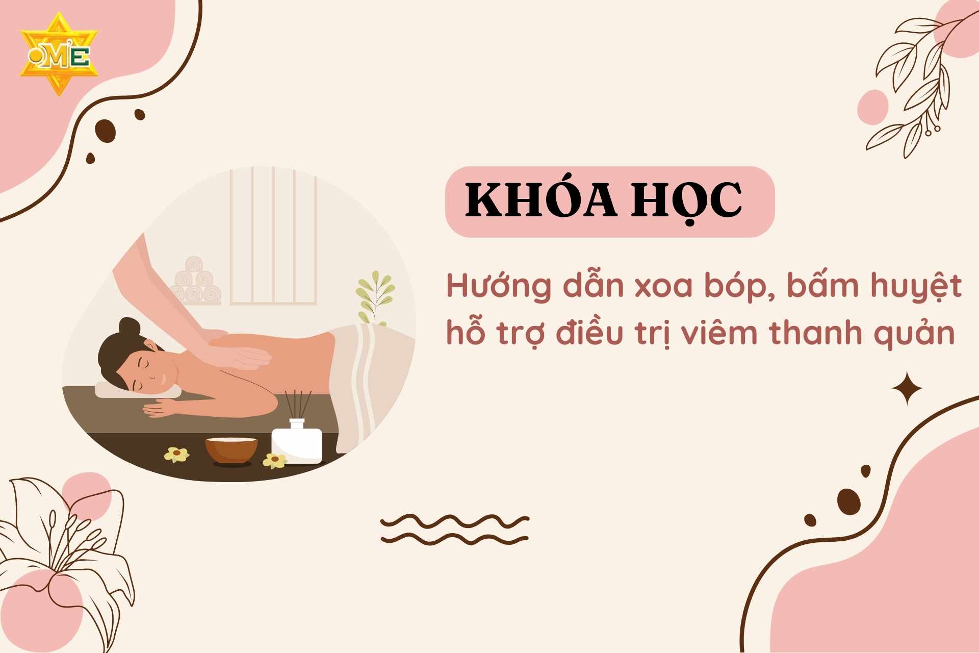 Khóa học Hướng dẫn xoa bóp, bấm huyệt hỗ trợ điều trị viêm thanh quản- Khóa học Online -Trung tâm OM'E
