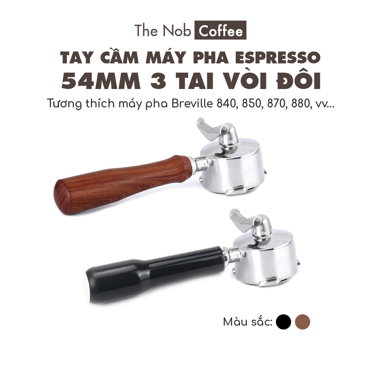 Tay cầm máy pha espresso size 54mm 3 tai vòi đôi | chuyên dụng cho breville 870/875/878/880