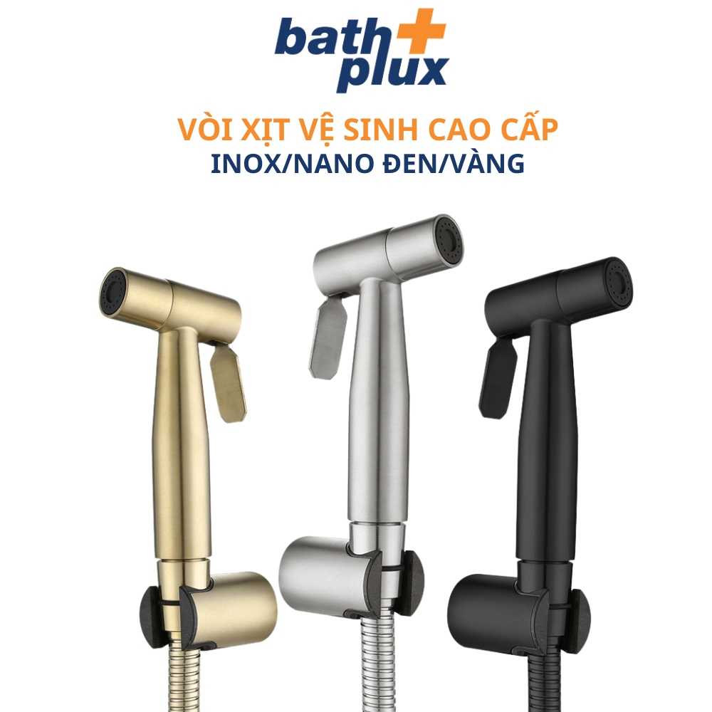 Bộ vòi xịt vệ sinh cầm tay INOX SUS304/Đen/ Vàng sang trọng cao cấp Bathplux