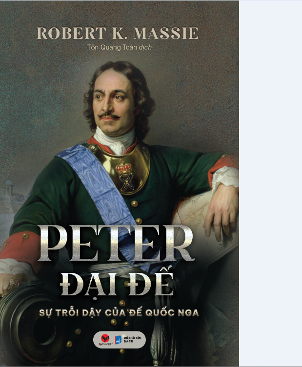 Sách PETER ĐẠI ĐẾ - SỰ TRỖI DẬY CỦA ĐẾ QUỐC NGA