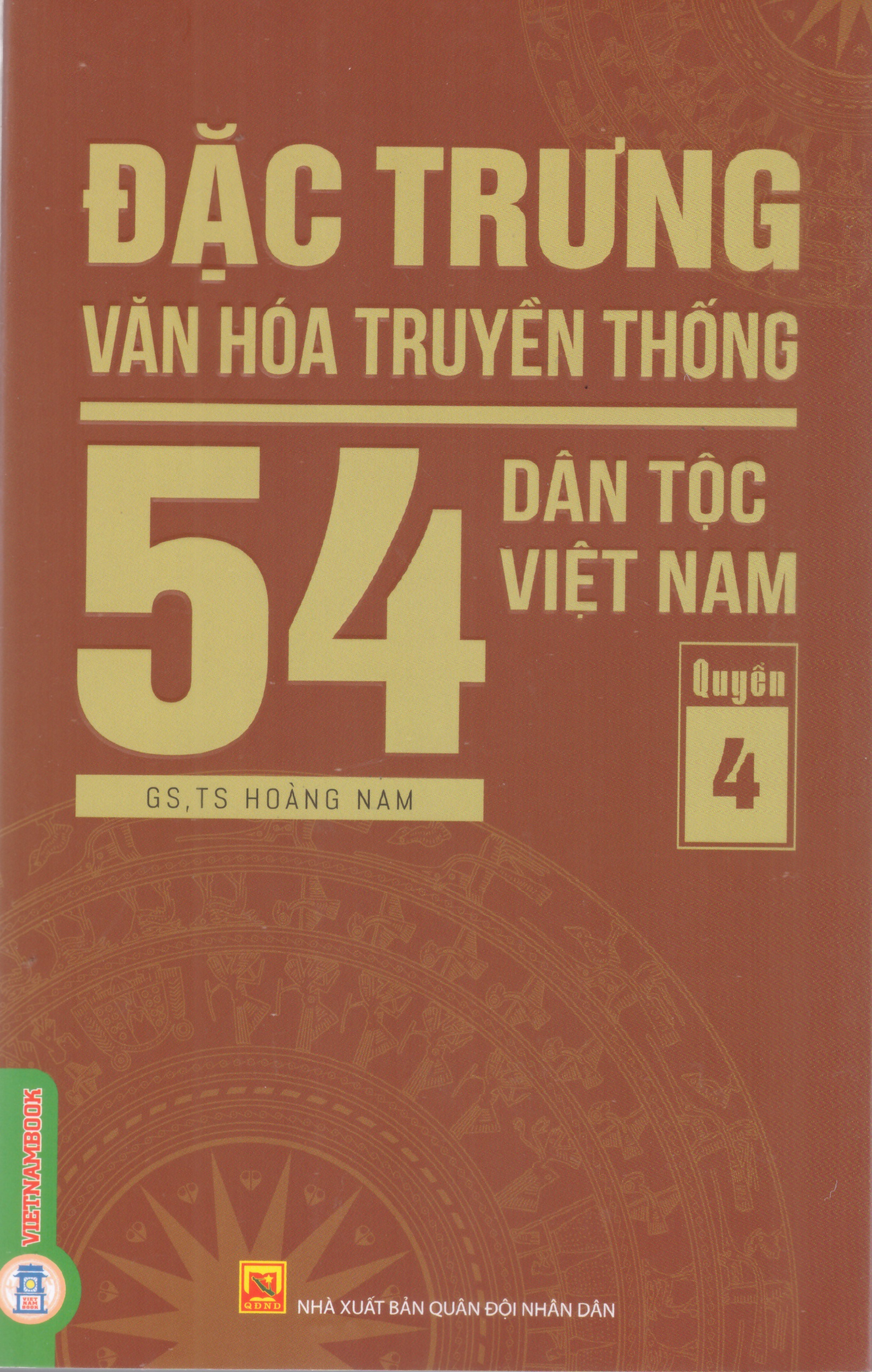 Đặc trưng văn hóa truyền thống 54 dân tộc Việt Nam (Quyển 4)