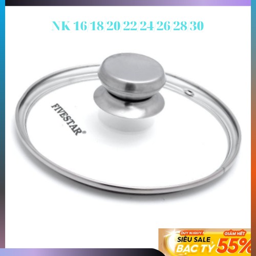 Nắp Kính Cường Lực Fivestar Dùng Cho Nồi Và Chảo 16Cm Đén 32 Cm ( Hàng Chính Hãng)