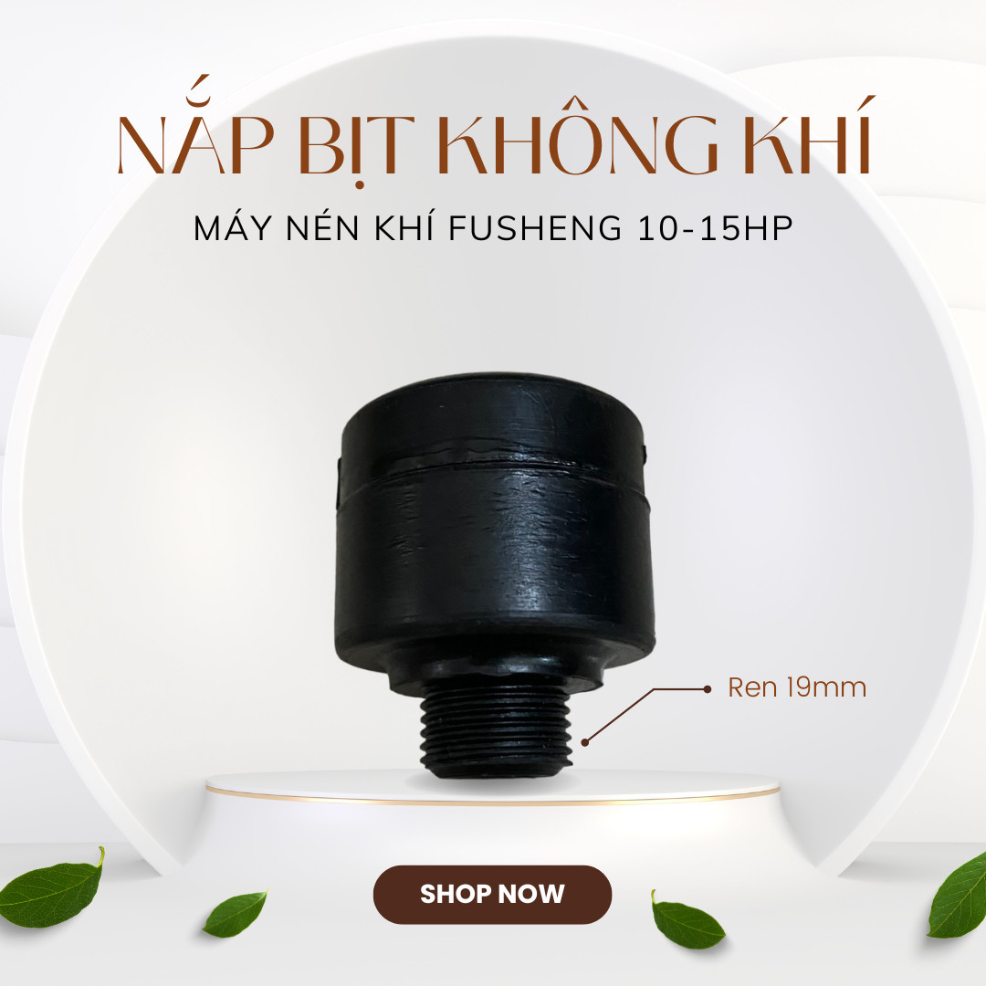 Nắp Bịt Lỗ Thở Nhớt Ren 19mm Máy Nén Khí Fusheng 10HP 15HP TA-100 TA-120