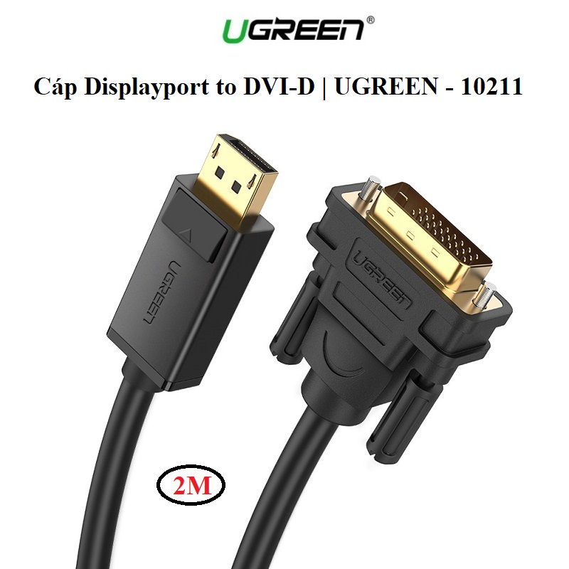Cáp chuyển displayport to dvi 24+1 dài 2m ugreen 10221