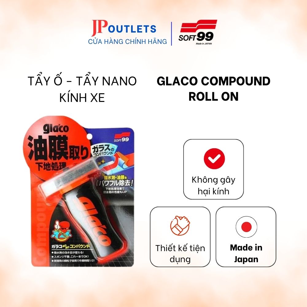 [HÀNG NHẬT - GIÁ TỐT] VỆ SINH, TẨY Ố, TẨY NANO KÍNH XE  Ô TÔ GLACO COMPOUND ROLL ON G-47 | SOFT99 JAPAN