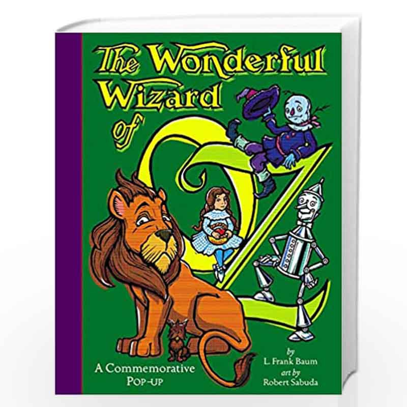 The Wonderful Wizard Of Oz : The perfect gift with super-sized pop-ups!