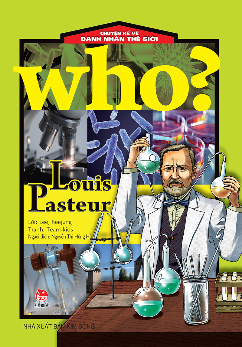 Sách - Who? Chuyện Kể Về Danh Nhân Thế Giới - LOUIS PASTEUR (Tái Bản 2020)