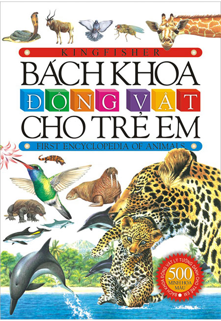 Sách - Bách Khoa Động Vật Cho Trẻ Em (500 minh họa màu) (Tái bản năm 2018) - Phương Nam Book