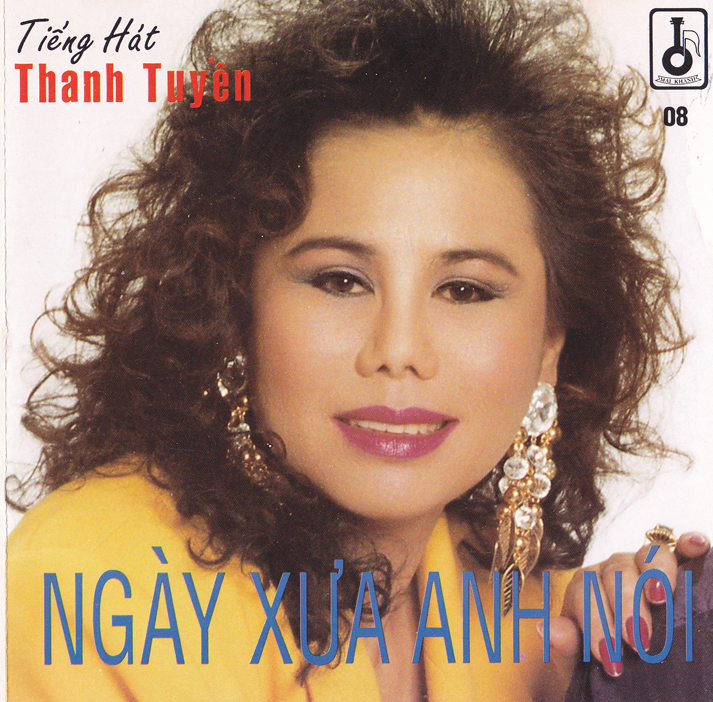 Ngày Xưa Anh Nói - Thanh Tuyền (Mai Khanh CD008)
