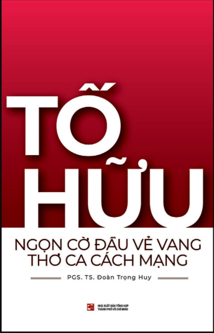Tố hữu - ngọn cờ đầu vẻ vang thơ ca cách mạng