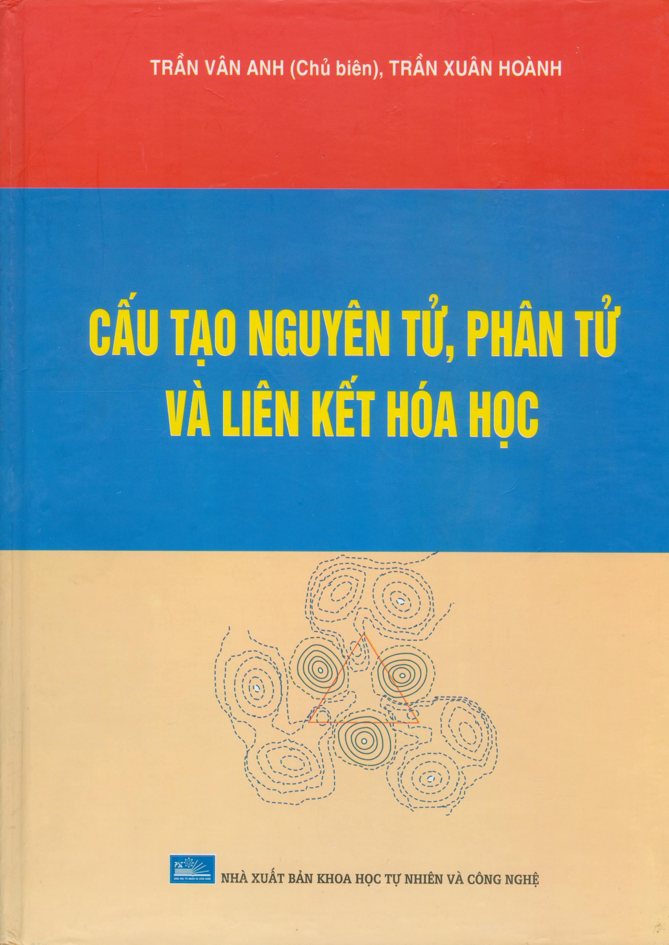Cấu Tạo Nguyên Tử, Phân Tử Và Liên Kết Hóa Học (bìa cứng)