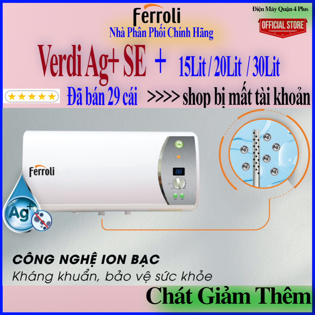 Máy nước nóng gián tiếp Ferroli Verdi SE AG+ 15L- 20L- 30L ( Ferroli Verdi SE 15 LÍT - 20 LÍT- 30 LÍ