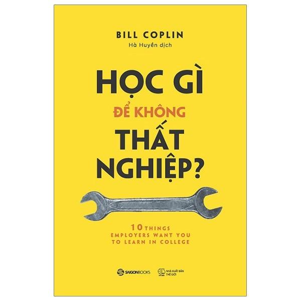 Học gì để không thất nghiệp? - Tác giả: Bill Coplin