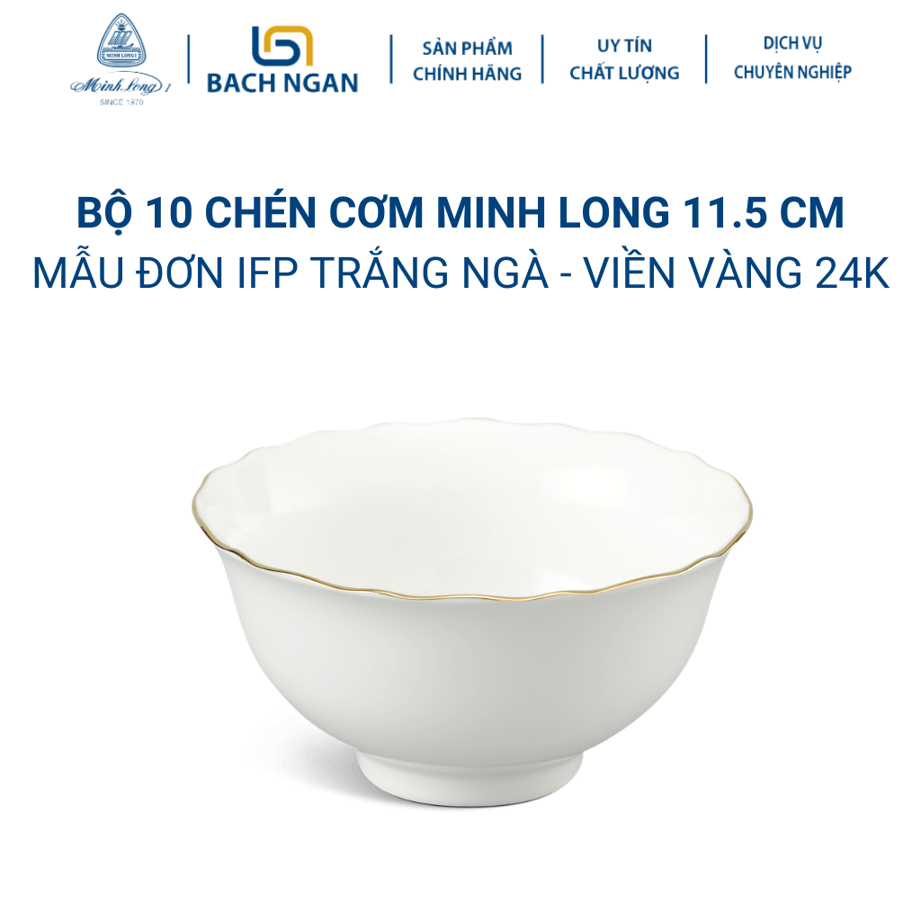Bộ 10 Chén sứ cao cấp Minh Long 11.5 cm Mẫu Đơn IFP Chỉ Vàng dùng ăn cơm trong gia đình, đãi khách hay tặng người thân