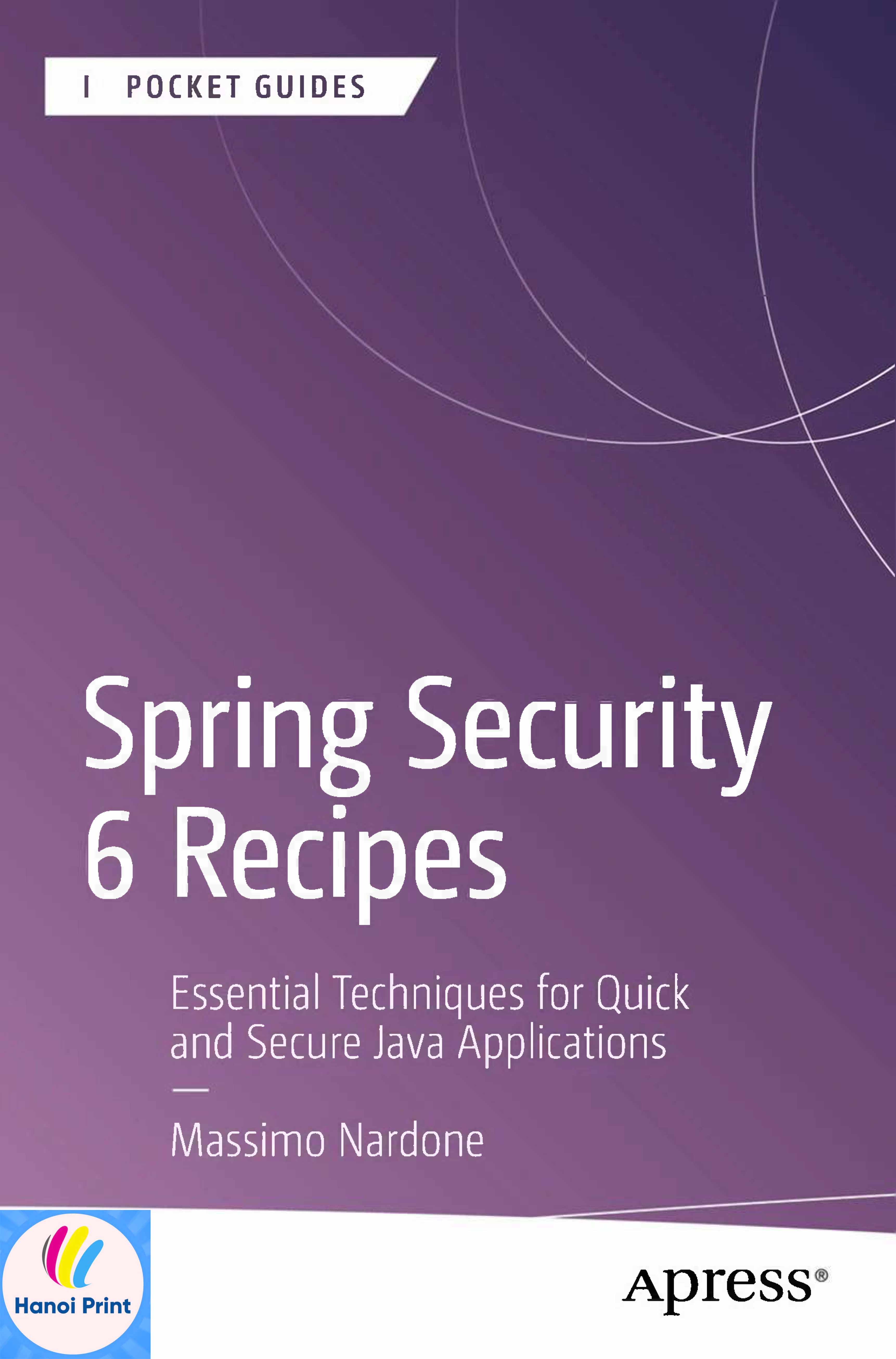 Tập giấy A4-Spring Security 6 Recipes Essential Techniques for Quick and Secure Java Applications