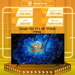 Google Tivi TCL 4K 75 Inch 75P6K - GIAO TOÀN QUỐC - CHỈ MIỄN PHÍ HCM