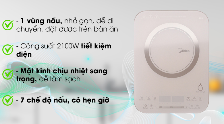 Bếp từ Midea MI-T2117DA..Mặt bếp bằng kính chịu nhiệt cao cấp, sáng đẹp, chống trầy. 7 chức năng tự động có nấu lẩu.Công suất 2100 W giúp làm chín thức ăn nhanh.