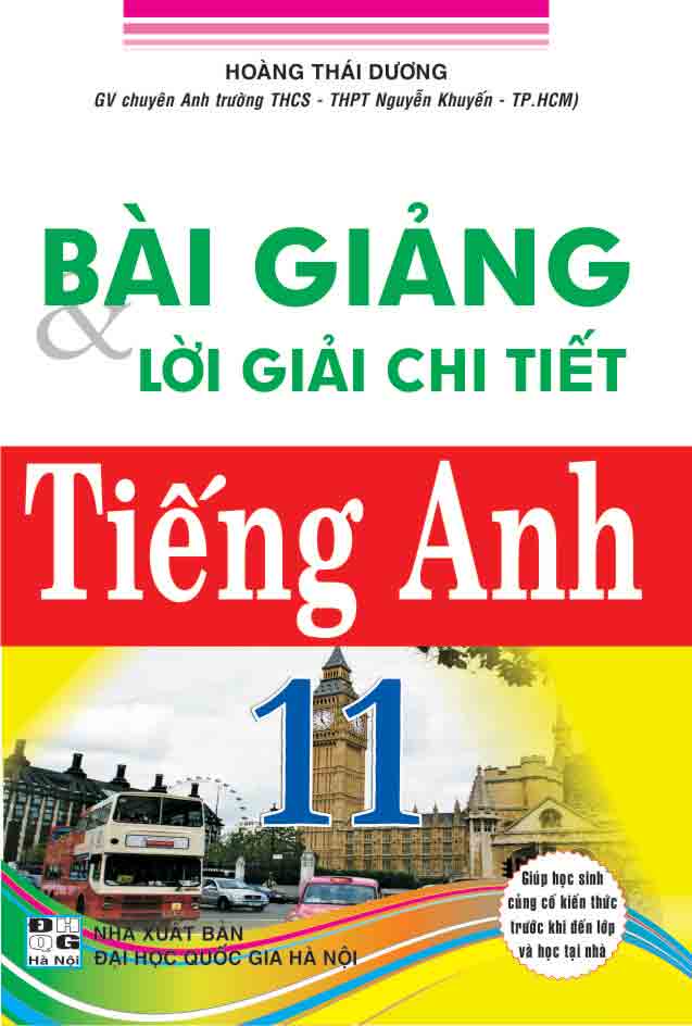 BÀI GIẢNG VÀ LỜI GIẢI CHI TIẾT TIẾNG ANH 11