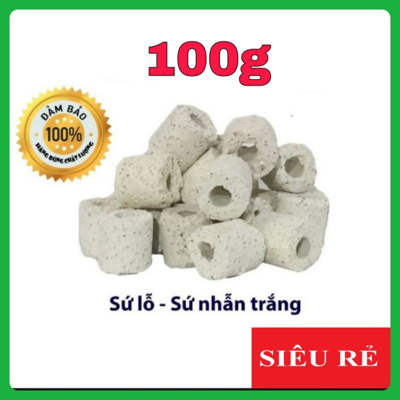 Sứ lổ lọc nước bể cá 100g | sứ nhẫn trắng - vật liệu lọc
