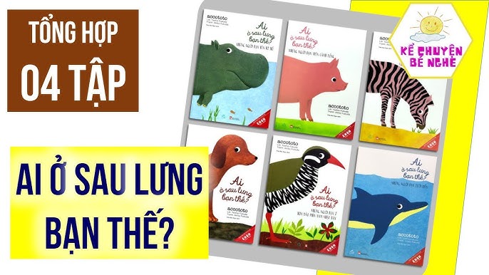 Combo 6 Cuốn Ehon Nhật Bản : Ai Ở Sau Lưng Bạn Thế