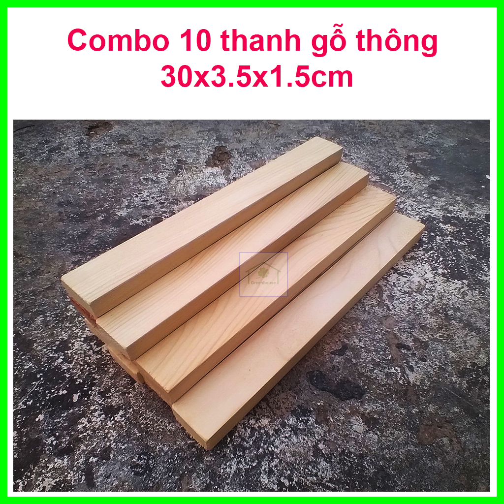 Combo 10 thanh gỗ thông diy handmade 30 x 3.5 x 1.5 cm greenhouse - ngôi nhà xanh
