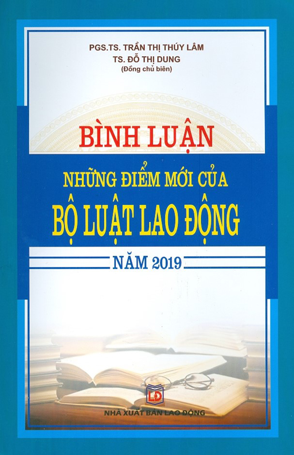 Bình Luận Những Điểm Mới Của Bộ Luật Lao Động Năm 2019