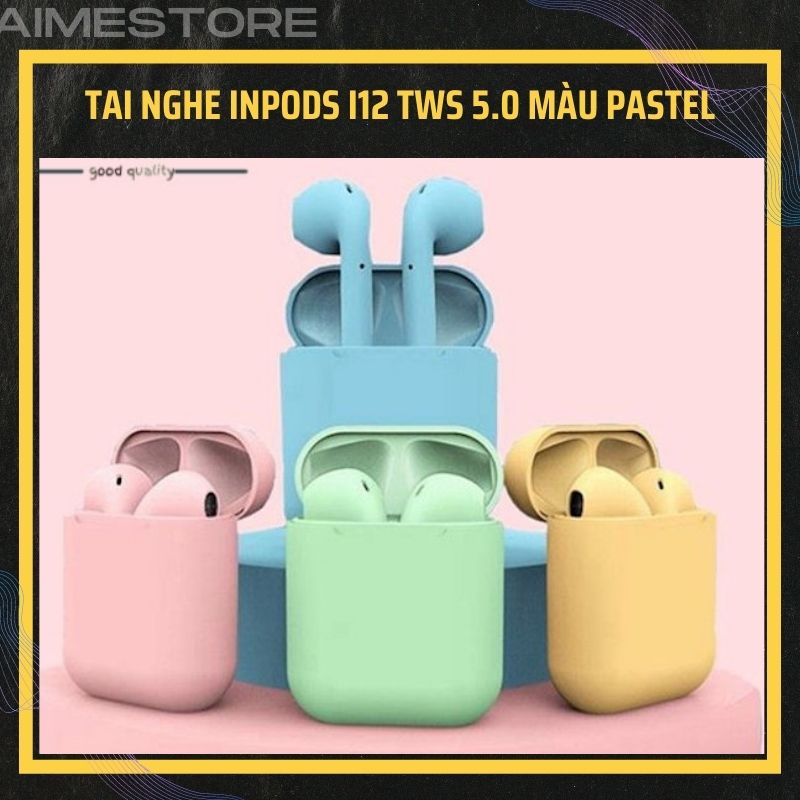 [BẢO HÀNH]TAI NGHE INPODS i12 TWS 5.0 MÀU PASTEL HÀN QUỐC⚡️ TAI NGHE CẢM ỨNG BLUETOOTH KHÔNG DÂY- KẾT NỐI ĐƯỢC VỚI ANDROID & IOS- AimeStore