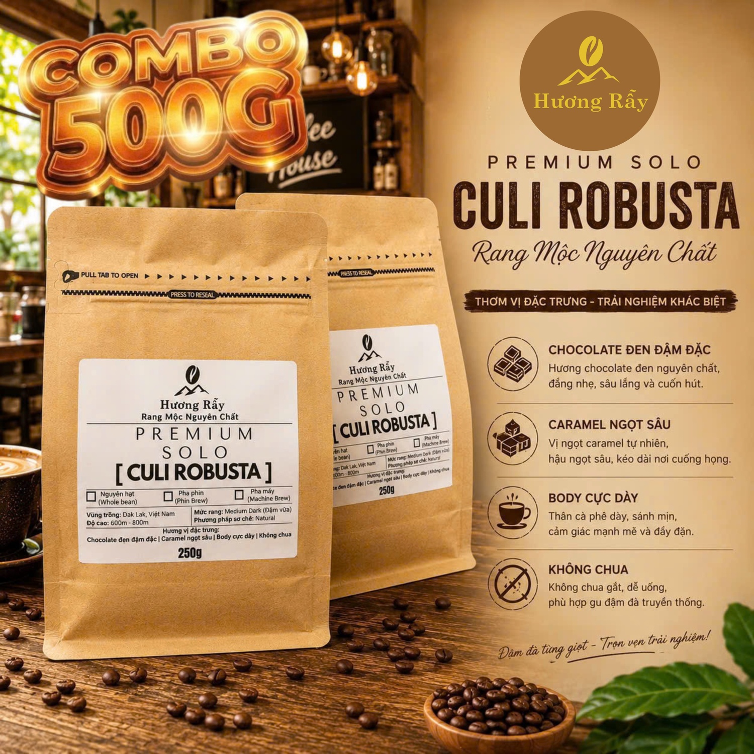 Cà Phê Rang Mộc Hương Rẫy Premium Solo Culi Robusta |500G| Thơm vị Socola đen đậm, Caramel ngọt sâu, Body cực dày