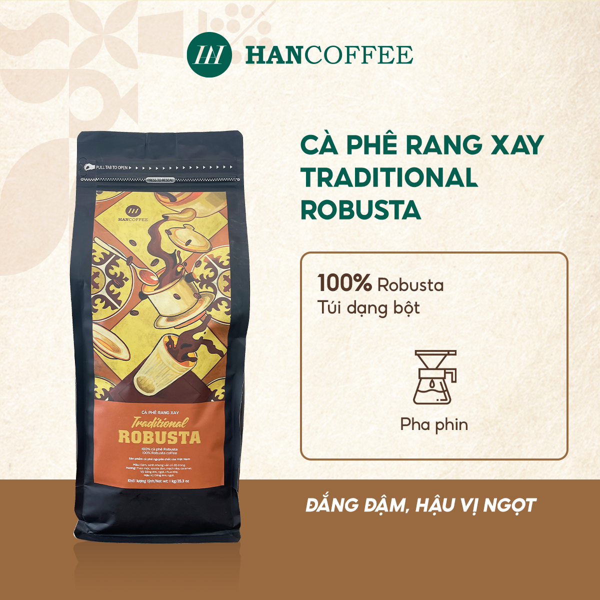 Cà phê pha phin 100% Robusta HANCOFFEE Traditional 1kg cà phê nguyên chất